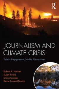 Book Cover for Journalism and Climate Crisis by Robert A Hackett, Susan Forde, Kerrie FoxwellNorton