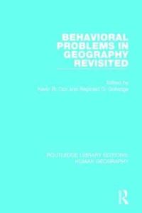 Book Cover for Behavioral Problems in Geography Revisited by Kevin R Cox, Reginald G Golledge