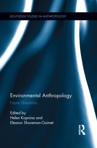 Book Cover for Environmental Anthropology by Helen Kopnina, Eleanor ShoremanOuimet
