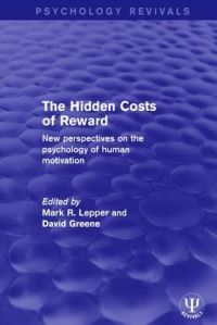 Book Cover for The Hidden Costs of Reward by Mark R Lepper, David Greene