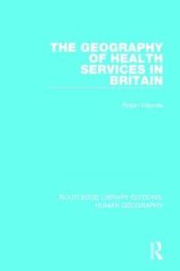 Book Cover for The Geography of Health Services in Britain by Robin M Haynes