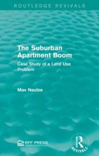 Book Cover for The Suburban Apartment Boom by Max Neutze