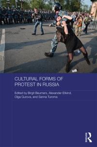 Book Cover for Cultural Forms of Protest in Russia by Birgit Beumers, Aleksandr Etkind, Olga Gurova, Sanna Turoma