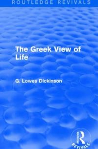 Book Cover for The Greek View of Life by G Lowes Dickinson