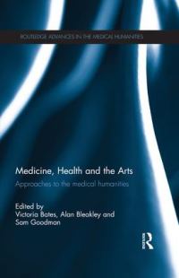 Book Cover for Medicine, Health and the Arts by Victoria Bates, Alan Bleakley, Sam Goodman