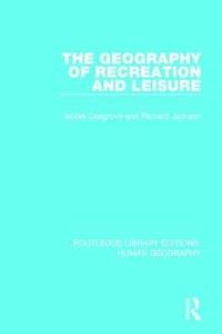 Book Cover for The Geography of Recreation and Leisure by Isobel Cosgrove, Richard H Jackson