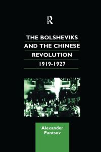 Book Cover for The Bolsheviks and the Chinese Revolution 1919-1927 by Alexander Pantsov