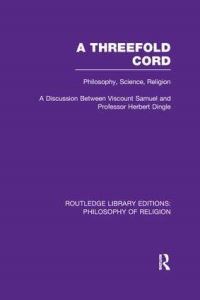 Book Cover for A Threefold Cord by Viscount Herbert Louis Samuel, Herbert Dingle
