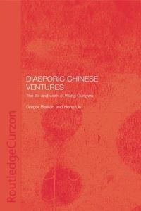 Book Cover for Diasporic Chinese Ventures by Gregor Benton, Hong Liu