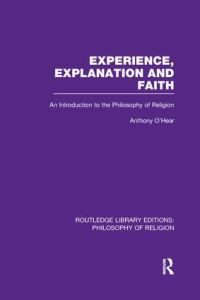 Book Cover for Experience, Explanation and Faith by Anthony OHear