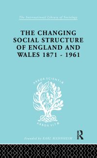 Book Cover for The Changing Social Structure of England and Wales by David Marsh