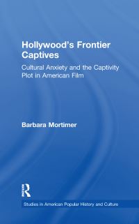Book Cover for Hollywood's Frontier Captives by Barbara A Mortimer