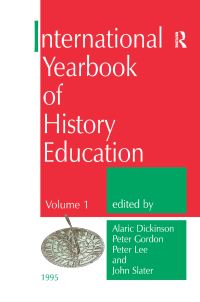 Book Cover for International Yearbook of History Education by A Dickinson, P Gordon, P Lee, J Slater