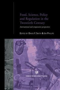 Book Cover for Food, Science, Policy and Regulation in the Twentieth Century by David F Smith, Jim Phillips