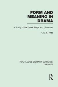 Book Cover for Form and Meaning in Drama by H D F Kitto