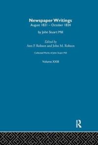 Book Cover for Collected Works of John Stuart Mill. XXIII Newspaper Writings by John Stuart Mill