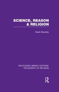 Book Cover for Science, Reason and Religion by Derek Stanesby
