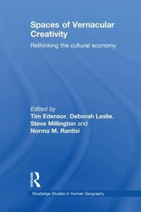 Book Cover for Spaces of Vernacular Creativity by Tim Edensor, Deborah Leslie, Steve Millington, Norma M Rantisi