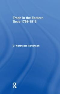 Book Cover for Trade in Eastern Seas 1793-1813 by C Northcote Parkinson