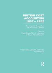 Book Cover for British Cost Accounting, 1887-1952 by Trevor Boyns, Malcolm Anderson, J. R. Edwards
