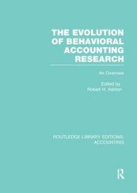 Book Cover for The Evolution of Behavioral Accounting Research by Robert H. Ashton