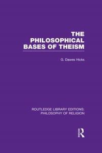 Book Cover for The Philosophical Bases of Theism by George Dawes Hicks