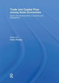 Book Cover for Trade and Capital Flow Among Asian Economies by Chris Rowley