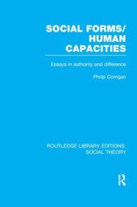 Book Cover for Social Forms/Human Capacities (RLE Social Theory) by Philip Corrigan