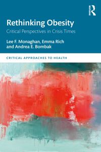 Book Cover for Rethinking Obesity by Lee F Monaghan, Emma Rich, Andrea E Bombak