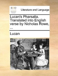 Book Cover for Lucan's Pharsalia. Translated Into English Verse by Nicholas Rowe, ... by Lucan