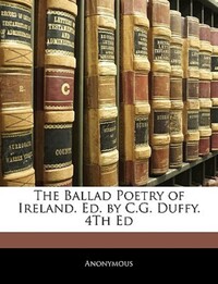 Book Cover for The Ballad Poetry of Ireland. Ed. By C.G. Duffy. 4th Ed by Anonymous