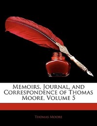 Book Cover for Memoirs, Journal, and Correspondence of Thomas Moore, Volume 5 by Thomas Moore