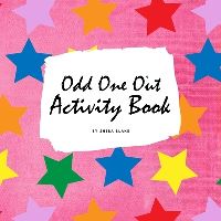 Book Cover for Find the Odd One Out Activity Book for Kids (8.5X8.5 Puzzle Book / Activity Book) by Sheba Blake