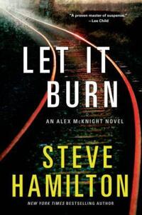 Book Cover for Let It Burn by Steve Hamilton
