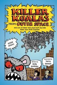 Book Cover for Killer Koalas from Outer Space and Lots of Other Very Bad Stuff That Will Make Your Brain Explode! by Andy Griffiths