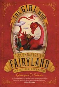 Book Cover for The Girl Who Circumnavigated Fairyland in a Ship of Her Own Making by Catherynne M. Valente