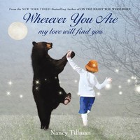 Book Cover for Wherever You Are, My Love Will Find You by Nancy Tillman
