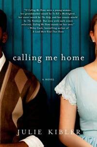 Book Cover for Calling Me Home by Julie Kibler
