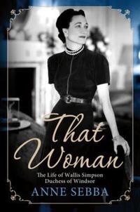 Book Cover for That Woman by Anne Sebba
