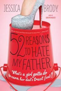 Book Cover for 52 Reasons to Hate My Father by Jessica Brody