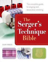 Book Cover for The Serger's Technique Bible by Julia Hincks