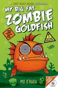 Book Cover for My Big Fat Zombie Goldfish by Mo OHara