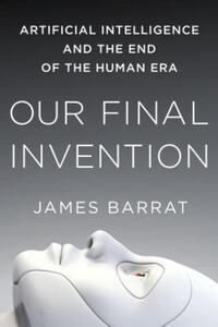 Book Cover for Our Final Invention by James Barrat