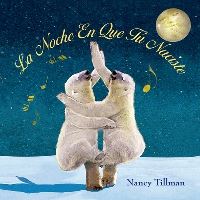Book Cover for La Noche En Que Tú Naciste (On the Night You Were Born - Spanish Edition) by Nancy Tillman