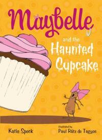 Book Cover for Maybelle and the Haunted Cupcake by Katie Speck, Paul Rátz de Tagyos