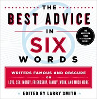 Book Cover for The Best Advice in Six Words by Larry Smith