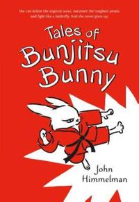 Book Cover for Tales of Bunjitsu Bunny by John Himmelman