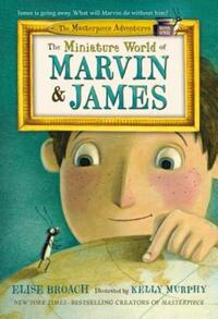 Book Cover for The Miniature World of Marvin & James by Elise Broach