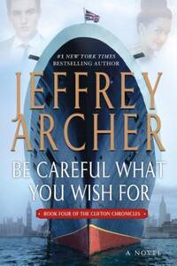 Book Cover for Be Careful What You Wish For by Jeffrey Archer