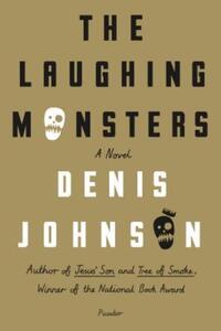 Book Cover for The Laughing Monsters by Denis Johnson